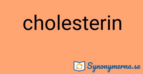 Bild som illustrerar ordet cholesterin och dess synonymer.