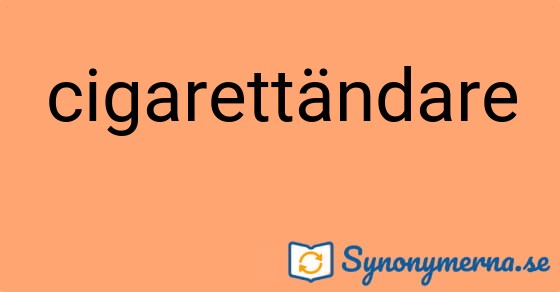 Bild som illustrerar ordet cigarettändare och dess synonymer.