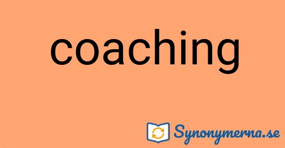 Bild som illustrerar ordet coaching och dess synonymer.