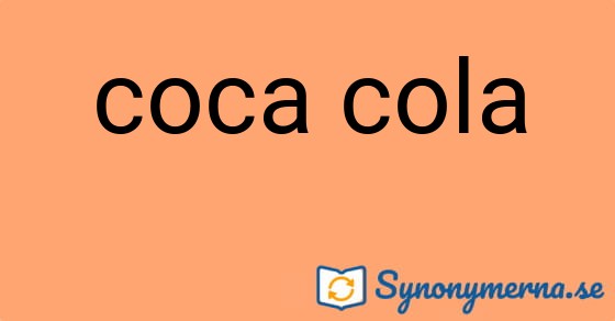 Bild som illustrerar uttrycket coca cola och dess synonymer.