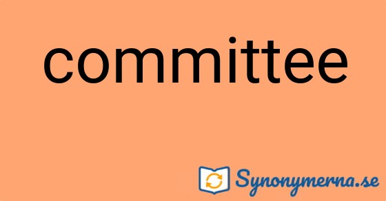 Bild som illustrerar ordet committee och dess synonymer.