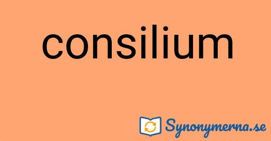 Bild som illustrerar ordet consilium och dess synonymer.