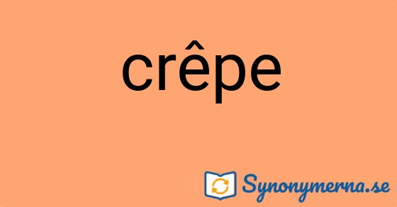 Bild som illustrerar ordet crêpe och dess synonymer.