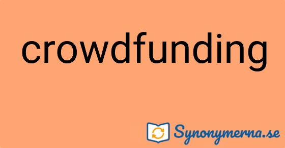 Bild som illustrerar ordet crowdfunding och dess synonymer.