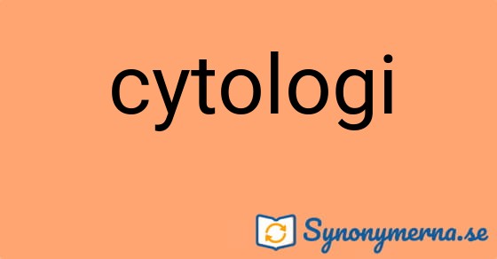 Bild som illustrerar ordet cytologi och dess synonymer.
