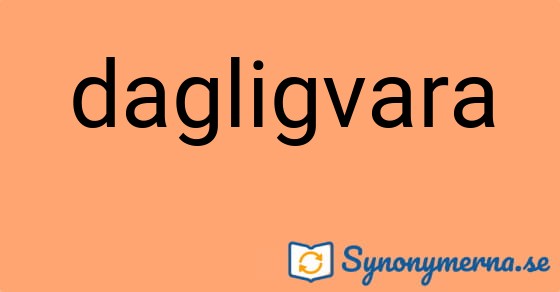 Bild som illustrerar ordet dagligvara och dess synonymer.