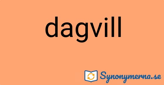 Bild som illustrerar ordet dagvill och dess synonymer.