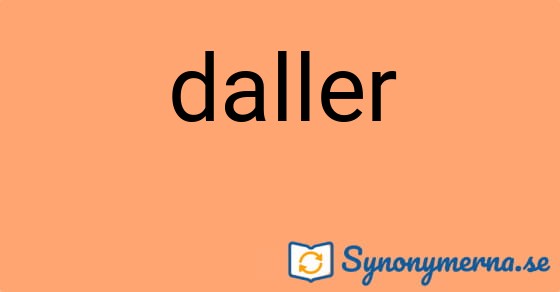 Bild som illustrerar ordet daller och dess synonymer.