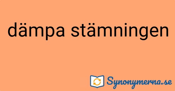 Bild som illustrerar uttrycket dämpa stämningen och dess synonymer.