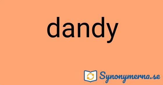 Bild som illustrerar ordet dandy och dess synonymer.