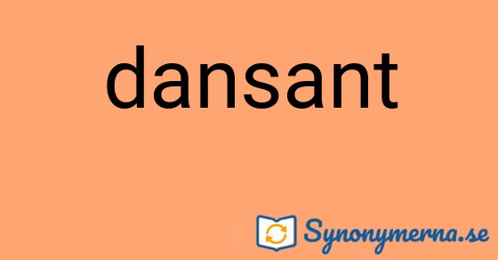 Bild som illustrerar ordet dansant och dess synonymer.