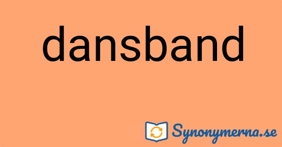 Bild som illustrerar ordet dansband och dess synonymer.