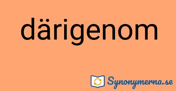 Bild som illustrerar ordet därigenom och dess synonymer.