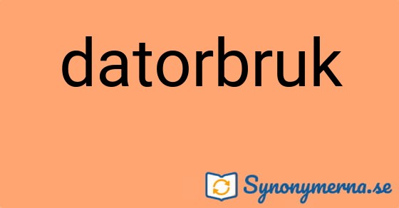 Bild som illustrerar ordet datorbruk och dess synonymer.