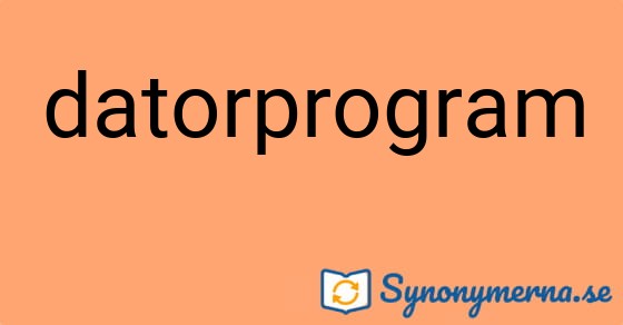 Bild som illustrerar ordet datorprogram och dess synonymer.