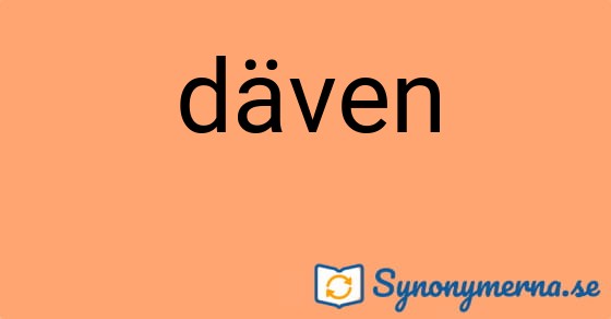 Bild som illustrerar ordet däven och dess synonymer.