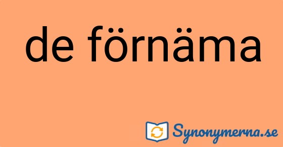 Bild som illustrerar uttrycket de förnäma och dess synonymer.
