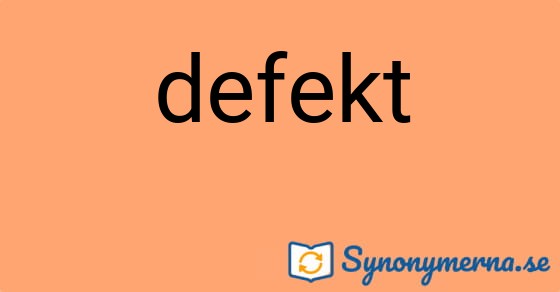Bild som illustrerar ordet defekt och dess synonymer.