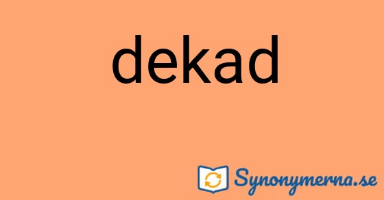Bild som illustrerar ordet dekad och dess synonymer.