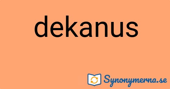 Bild som illustrerar ordet dekanus och dess synonymer.