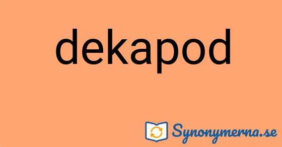 Bild som illustrerar ordet dekapod och dess synonymer.
