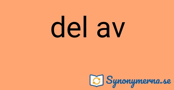 Bild som illustrerar uttrycket del av och dess synonymer.