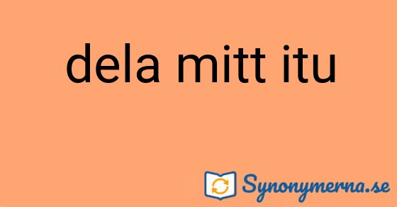 Bild som illustrerar uttrycket dela mitt itu och dess synonymer.