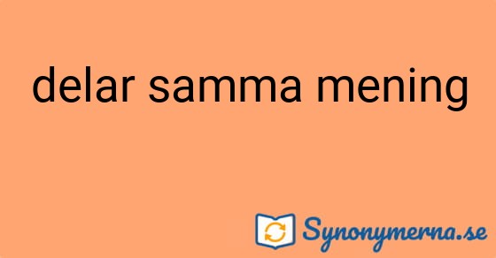 Bild som illustrerar uttrycket delar samma mening och dess synonymer.