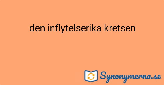 Bild som illustrerar uttrycket den inflytelserika kretsen och dess synonymer.