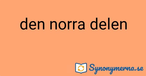 Bild som illustrerar uttrycket den norra delen och dess synonymer.