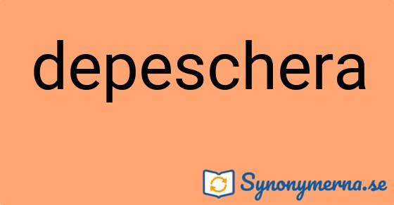 Bild som illustrerar ordet depeschera och dess synonymer.