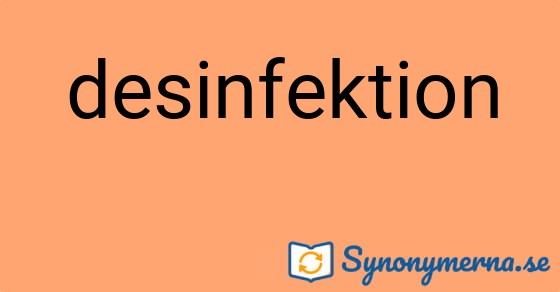 Bild som illustrerar ordet desinfektion och dess synonymer.