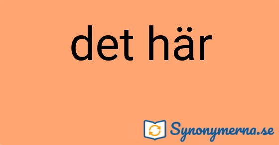Bild som illustrerar uttrycket det här och dess synonymer.