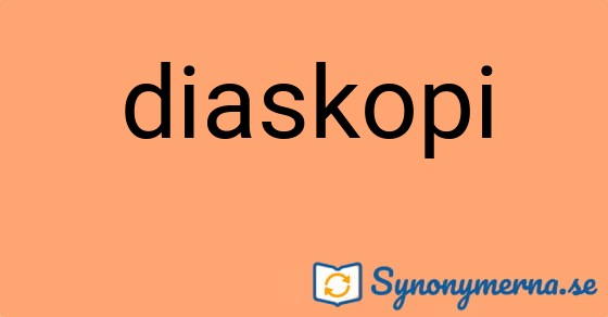 Bild som illustrerar ordet diaskopi och dess synonymer.