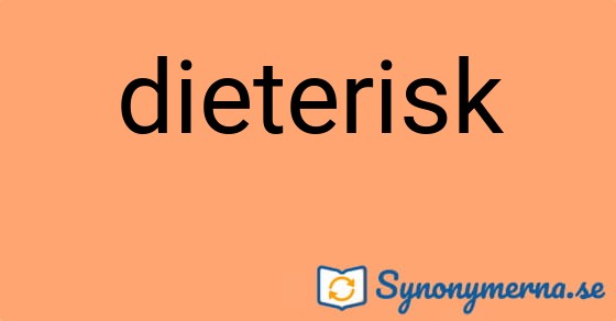 Bild som illustrerar ordet dieterisk och dess synonymer.