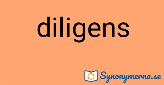 Bild som illustrerar ordet diligens och dess synonymer.