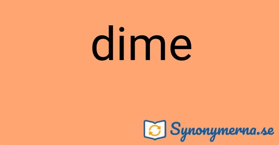Bild som illustrerar ordet dime och dess synonymer.