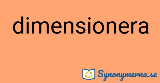 Bild som illustrerar ordet dimensionera och dess synonymer.