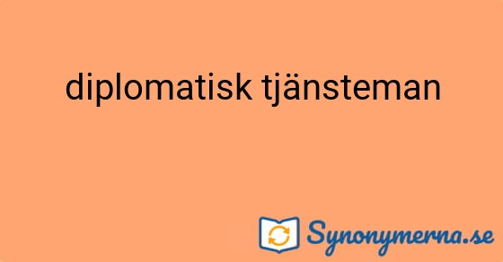 Bild som illustrerar uttrycket diplomatisk tjänsteman och dess synonymer.