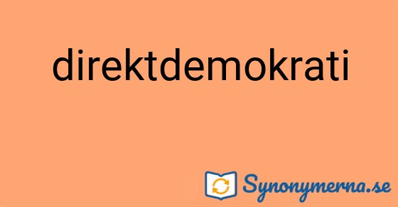 Bild som illustrerar ordet direktdemokrati och dess synonymer.