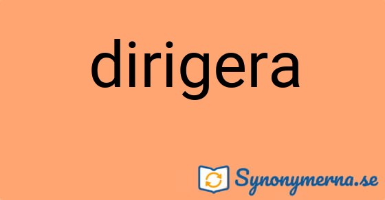 Bild som illustrerar ordet dirigera och dess synonymer.