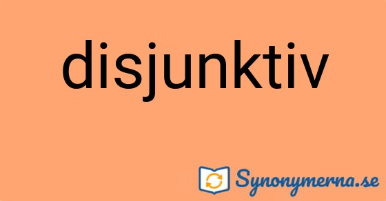 Bild som illustrerar ordet disjunktiv och dess synonymer.