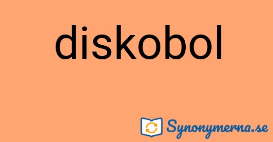Bild som illustrerar ordet diskobol och dess synonymer.