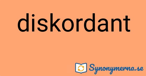 Bild som illustrerar ordet diskordant och dess synonymer.