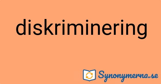 Bild som illustrerar ordet diskriminering och dess synonymer.
