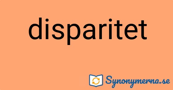 Bild som illustrerar ordet disparitet och dess synonymer.