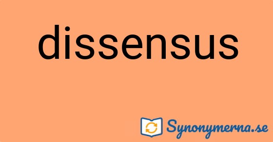 Bild som illustrerar ordet dissensus och dess synonymer.