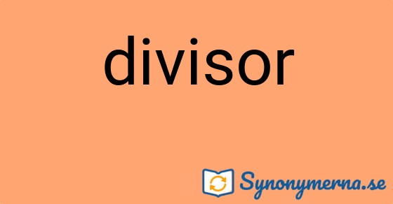 Bild som illustrerar ordet divisor och dess synonymer.