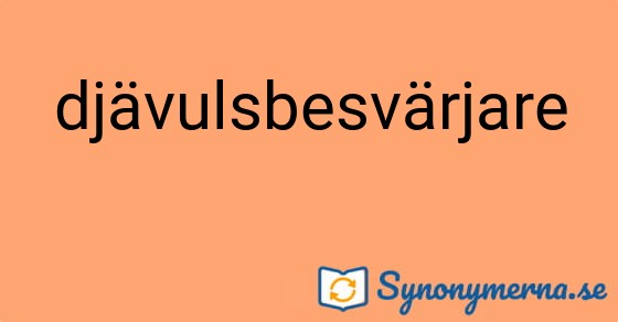 Bild som illustrerar ordet djävulsbesvärjare och dess synonymer.