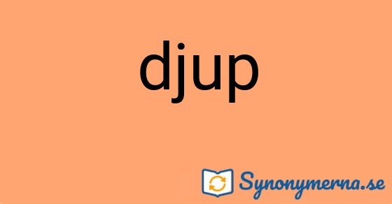 Bild som illustrerar ordet djup och dess synonymer.